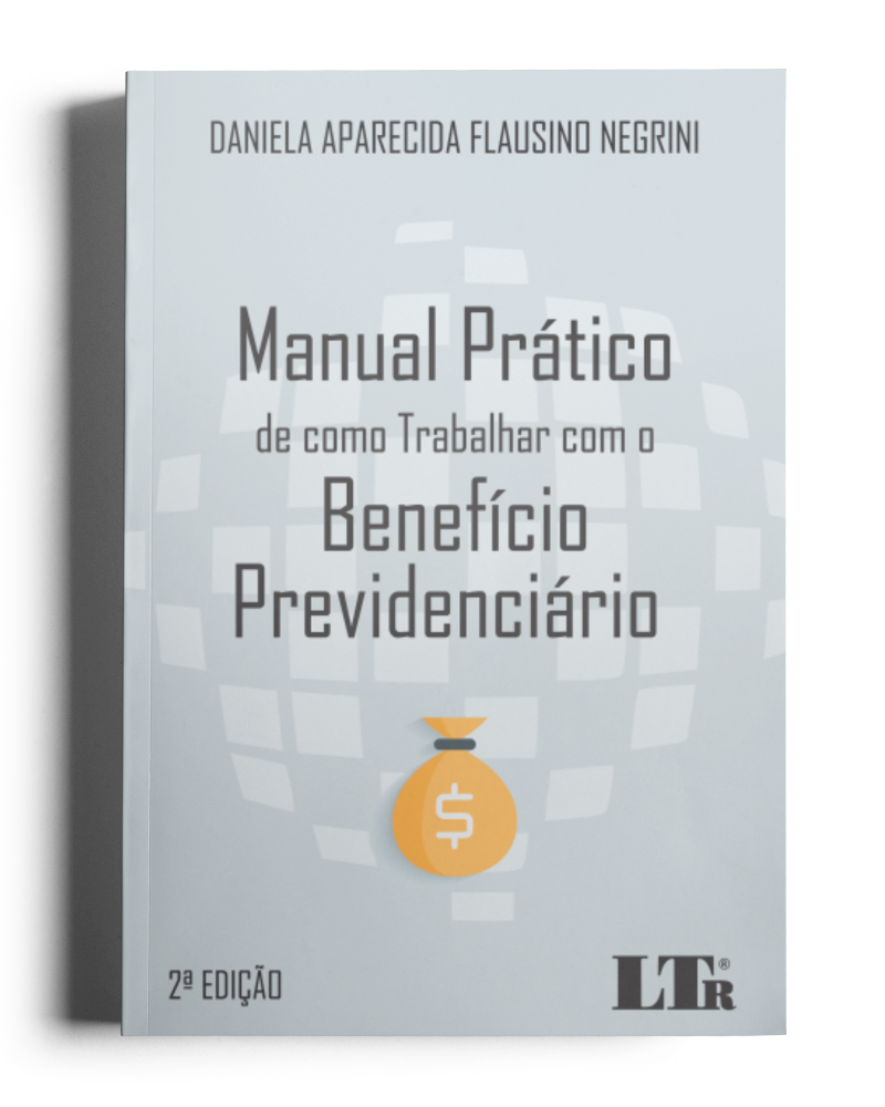 Manual Prático de como Trabalhar com o Benefício Previdenciário