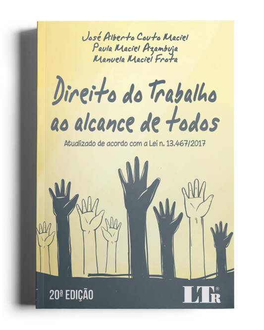 Direito do Trabalho ao alcance de todos: Atualizado de acordo com a Lei n. 13.467/2017