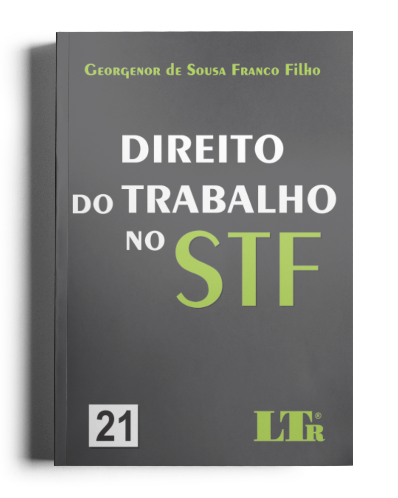 Direito do Trabalho no STF: Volume 21