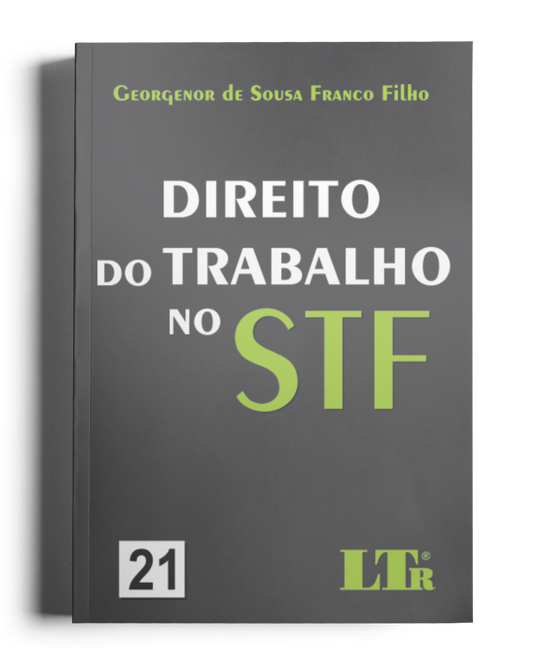 Direito do Trabalho no STF: Volume 21