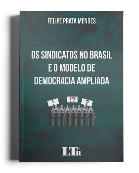 Os Sindicatos no Brasil e o Modelo de Democracia Ampliada