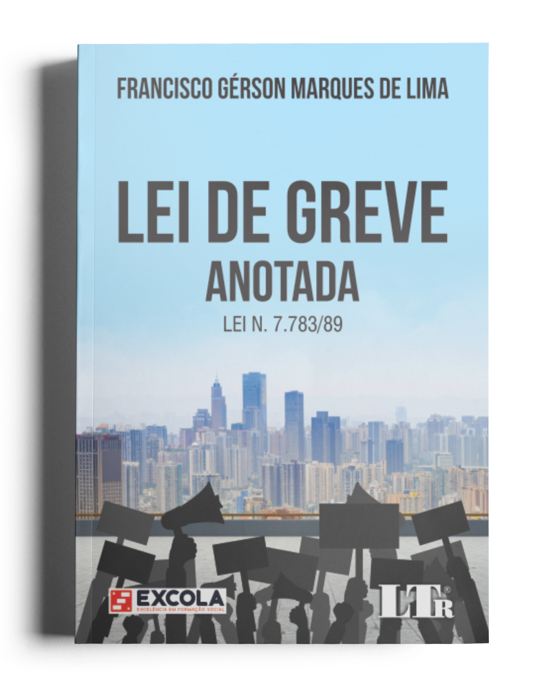 Lei de Greve Anotada: Lei N. 7.783/89