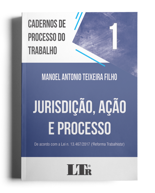 Cadernos de Processo do Trabalho N. 1: Jurisdição, Ação e Processo