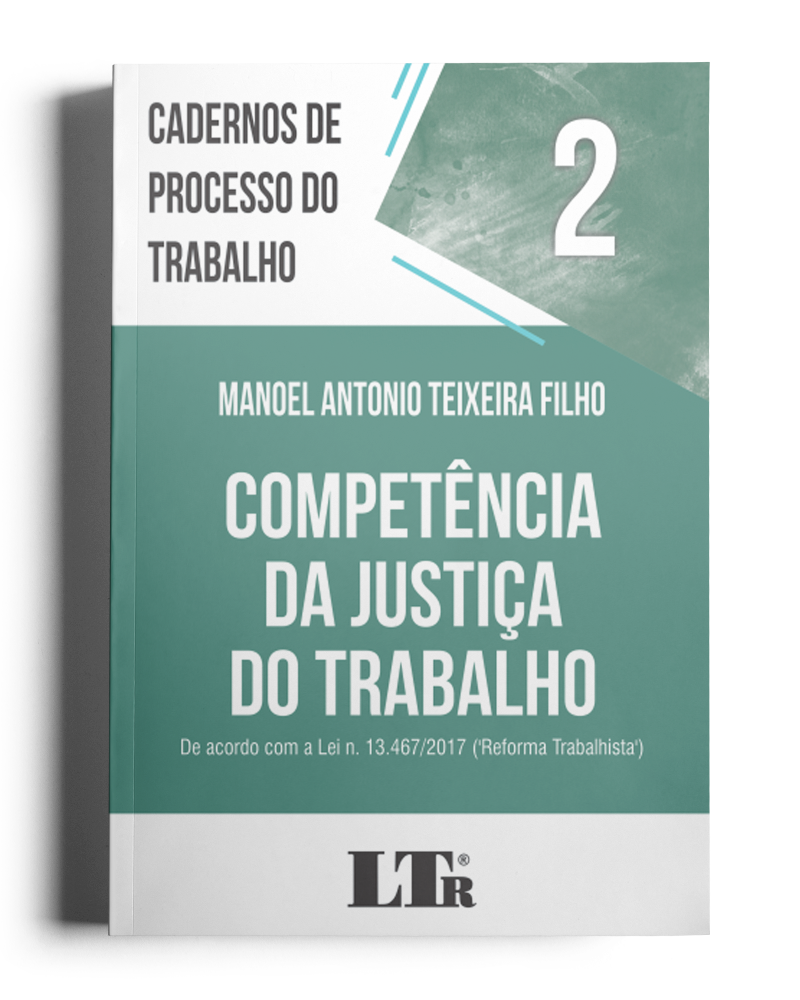 Cadernos de Processo do Trabalho N. 2: Competência da Justiça do Trabalho
