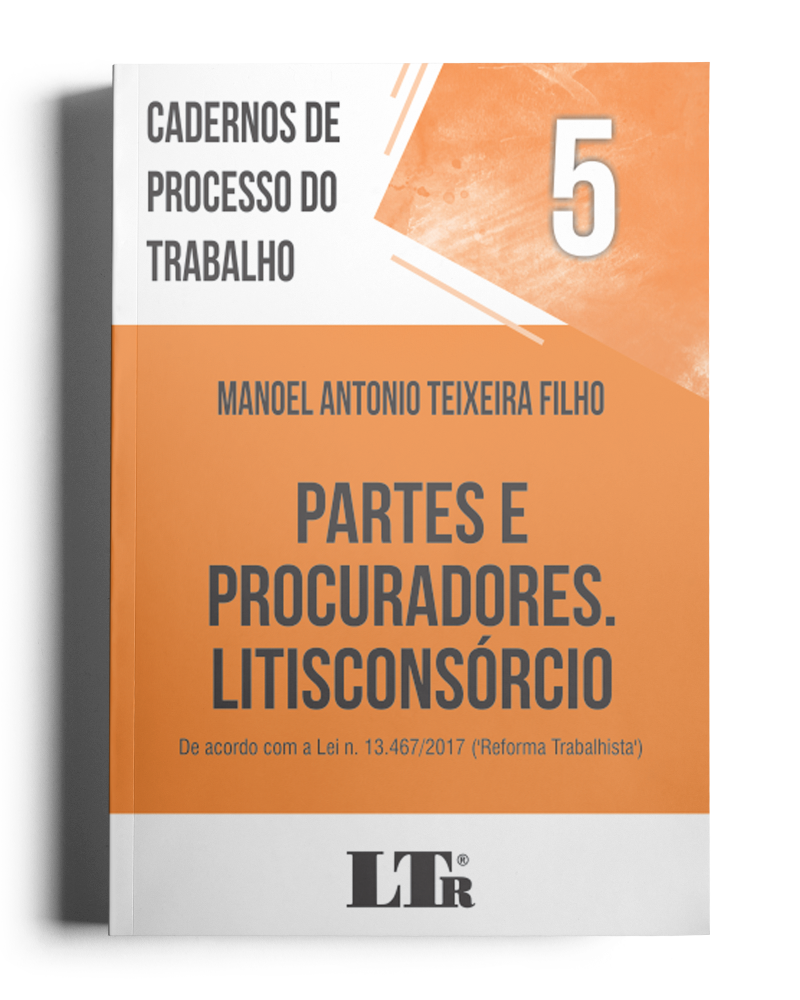 Cadernos de Processo do Trabalho N. 5: Custas; Partes e Procuradores; Litisconsórcio