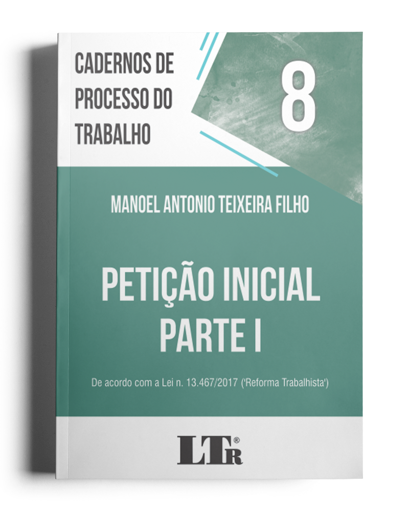 Cadernos de Processo do Trabalho N. 8: Petição Inicial - Parte I