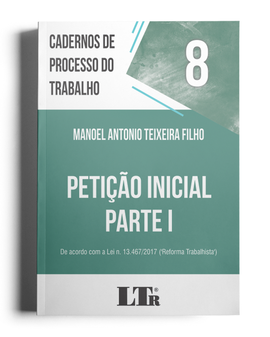 Cadernos de Processo do Trabalho N. 8: Petição Inicial - Parte I