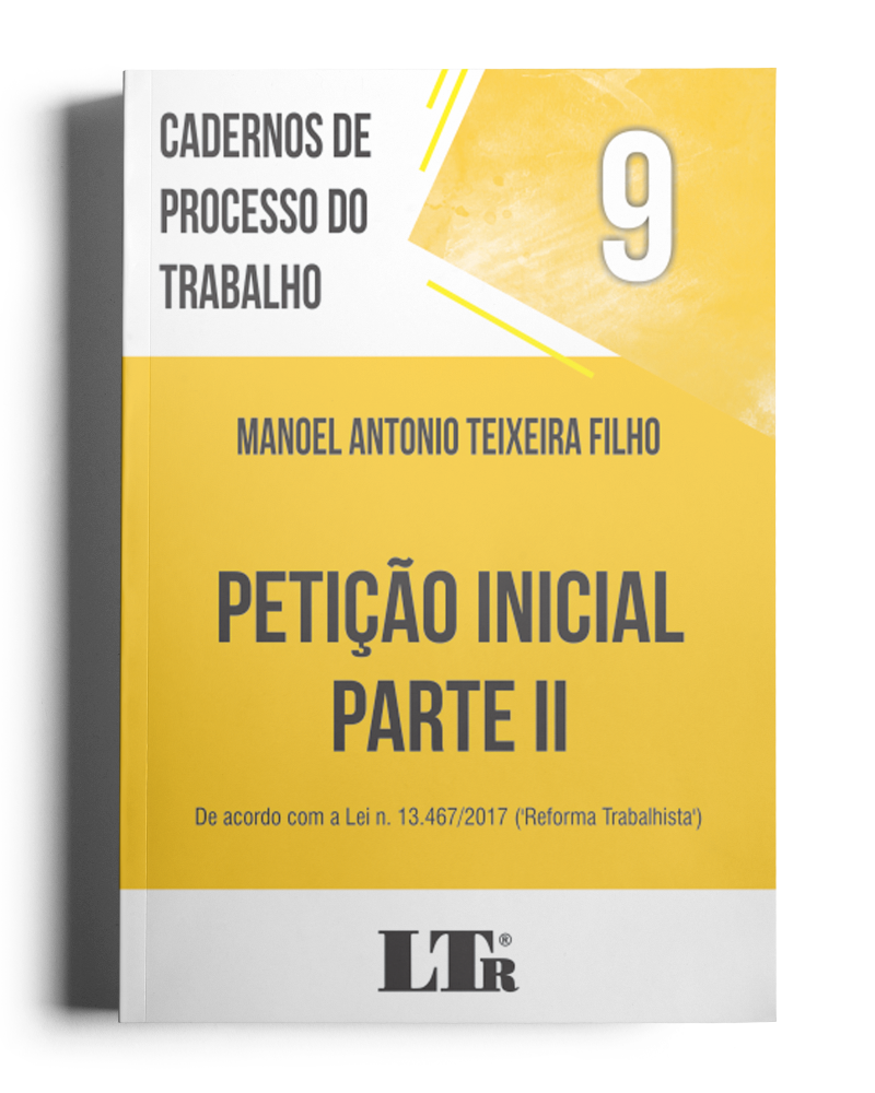 Cadernos de Processo do Trabalho N. 9: Petição Inicial - Parte II