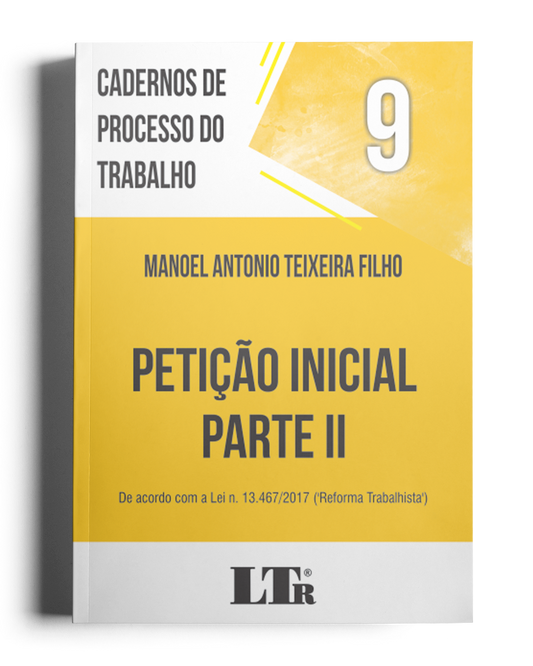 Cadernos de Processo do Trabalho N. 9: Petição Inicial - Parte II