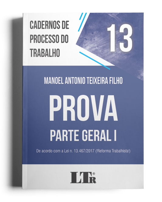 Cadernos de Processo do Trabalho N. 13: Prova – Parte Geral I