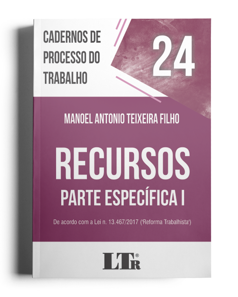 Cadernos de Processo do Trabalho N. 24: Recursos – Parte Específica I