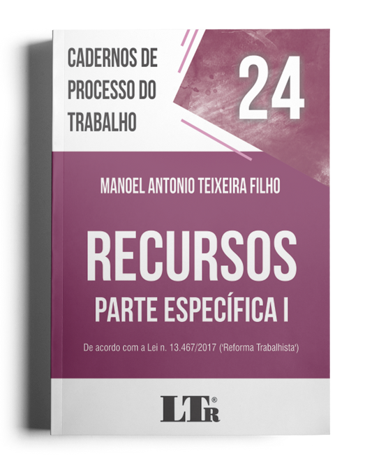 Cadernos de Processo do Trabalho N. 24: Recursos – Parte Específica I