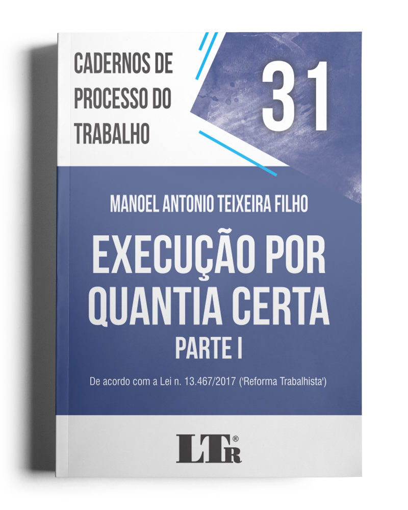 Cadernos de Processo do Trabalho N. 31: Execução por Quantia Certa – Parte I