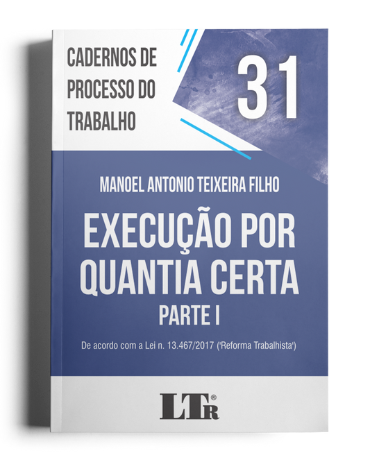 Cadernos de Processo do Trabalho N. 31: Execução por Quantia Certa – Parte I