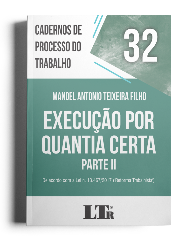 Cadernos de Processo do Trabalho N. 32: Execução por Quantia Certa – Parte II