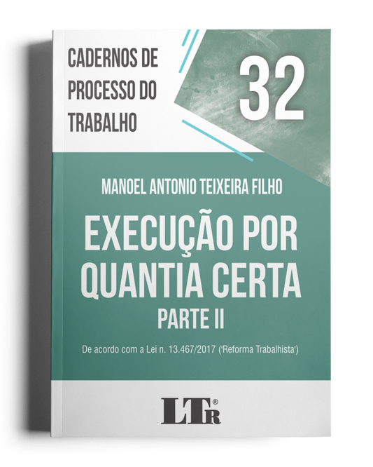 Cadernos de Processo do Trabalho N. 32: Execução por Quantia Certa – Parte II