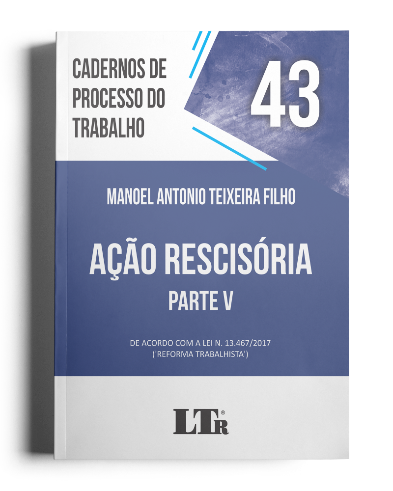 Cadernos de Processo do Trabalho N. 43: Ação Rescisória – Parte V