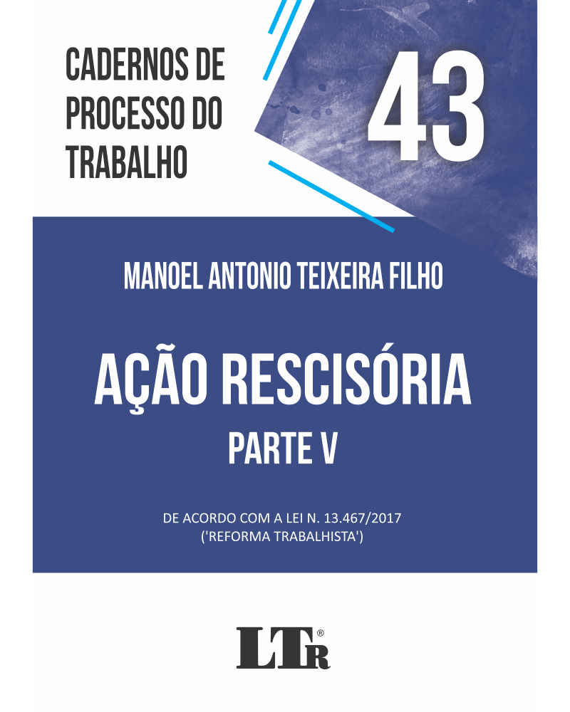 Cadernos de Processo do Trabalho N. 43: Ação Rescisória – Parte V