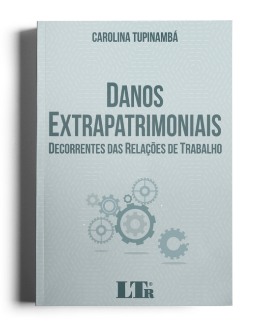 Danos Extrapatrimoniais Decorrentes das Relações de Trabalho