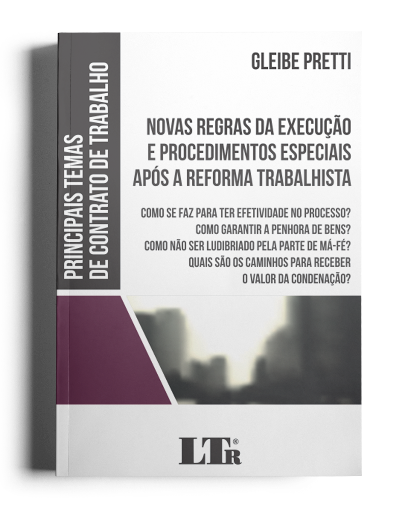 Novas regras da execução e procedimentos especiais após a reforma trabalhista