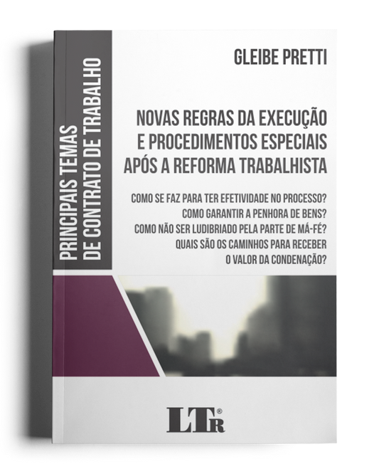 Novas regras da execução e procedimentos especiais após a reforma trabalhista