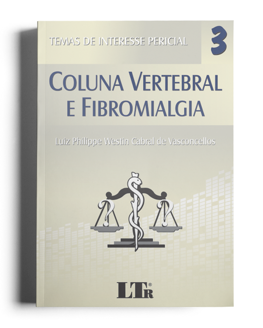 Temas de Interesse Pericial III: Coluna Vertebral e Fibromialgia