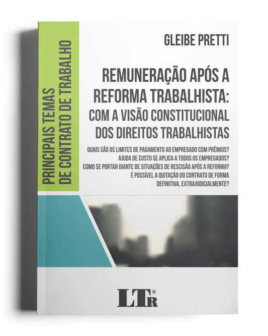 Remuneração após a Reforma Trabalhista: Com visão constitucional dos direitos trabalhistas