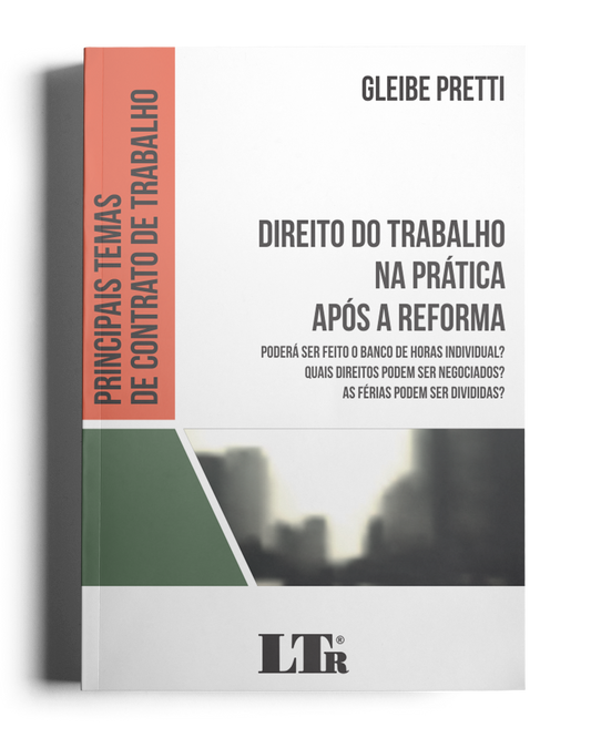 Direito do Trabalho na Prática após a Reforma Trabalhista