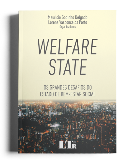 Welfare State: Os Grandes Desafios do Estado de Bem-Estar Social