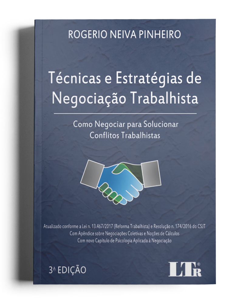 Técnicas e Estratégias de Negociação Trabalhista: Atualizado de acordo com a Reforma Trabalhista