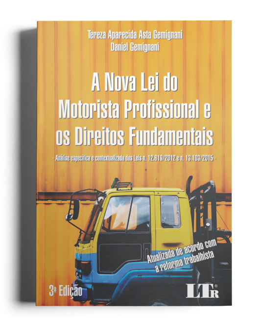 A Nova Lei do Motorista Profissional e os Direitos Fundamentais - Análise específica e contextualizada das Leis N. 12.619/2012 e N. 13.103/2015