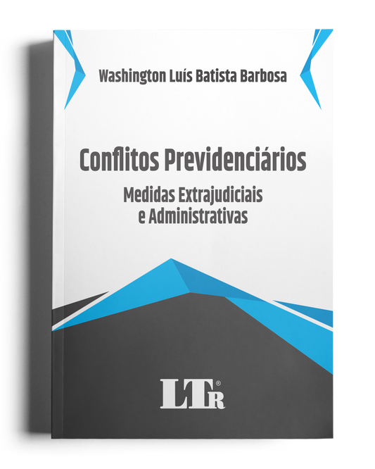 Conflitos Previdenciários: Medidas Extrajudiciais e Administrativas