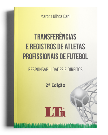 Transferências e Registros de Ateltas Profissionais de Futebol: Responsabilidades e Direitos