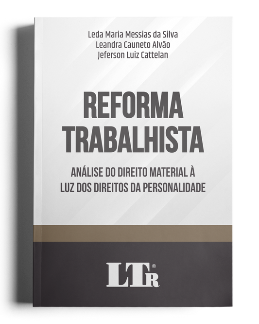 Reforma Trabalhista: Análise do Direito Material à Luz dos Direitos da Personalidade