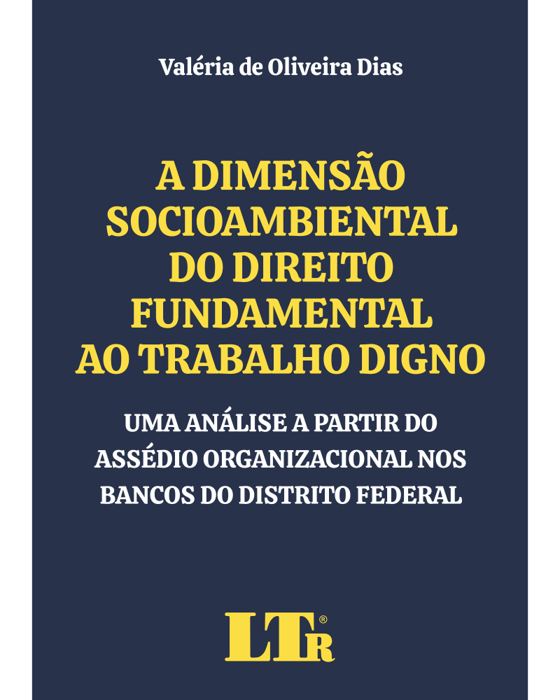 A Dimensão Socioambiental do Direito Fundamental ao Trabalho Digno