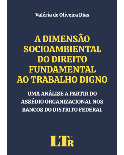 A Dimensão Socioambiental do Direito Fundamental ao Trabalho Digno