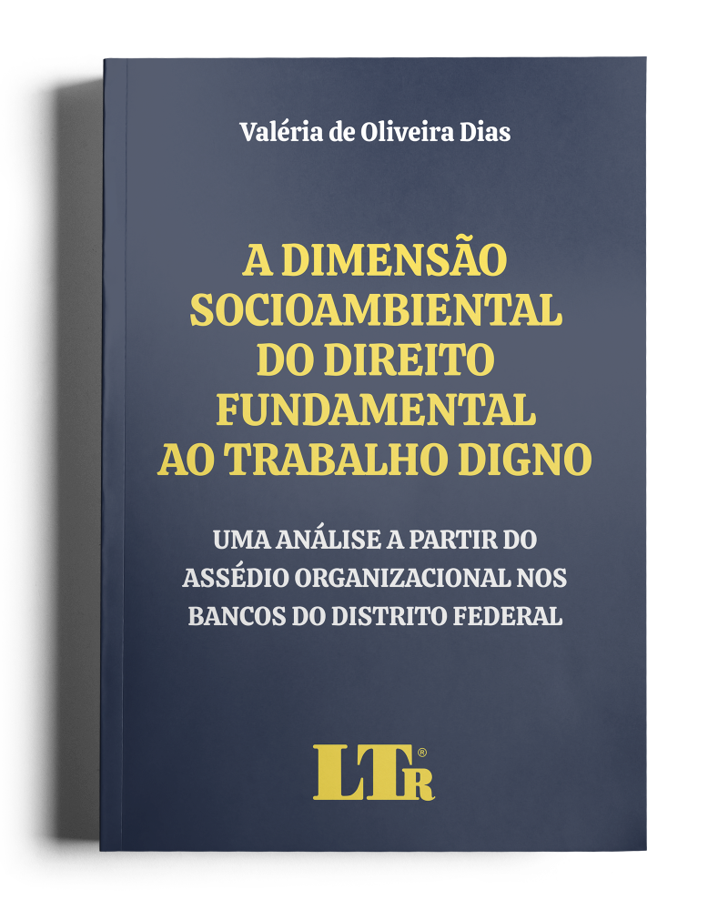 A Dimensão Socioambiental do Direito Fundamental ao Trabalho Digno