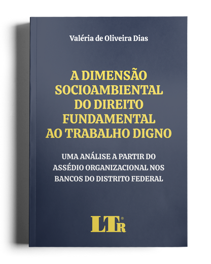 A Dimensão Socioambiental do Direito Fundamental ao Trabalho Digno