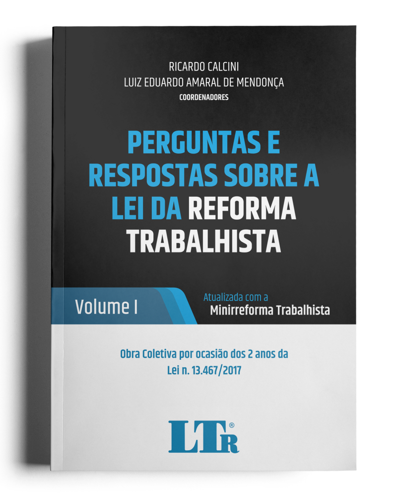 Perguntas e Respostas sobre a Lei da Reforma Trabalhista: Atualizada com a Minirreforma Trabalhista