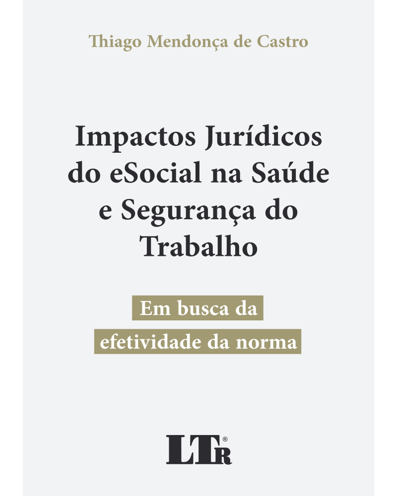 Impactos Jurídicos do eSocial na Saúde e Segurança do Trabalho: Em busca da efetividade da norma