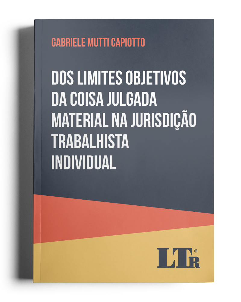 Dos Limites Objetivos da Coisa Julgada Material na Jurisdição Trabalhista Individual