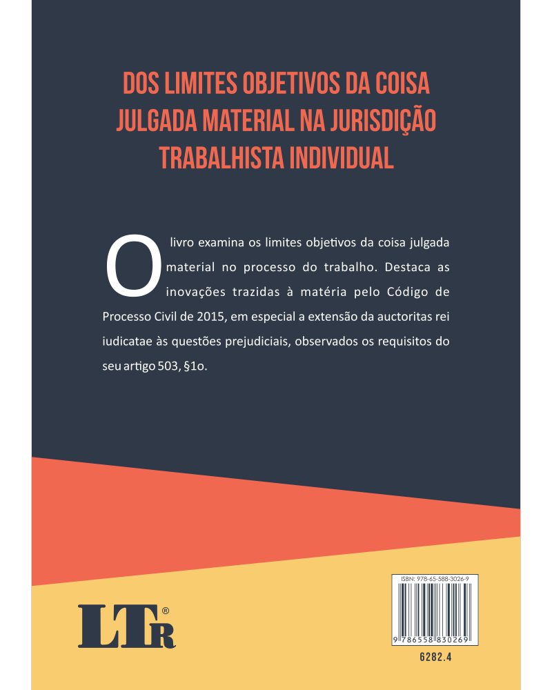 Dos Limites Objetivos da Coisa Julgada Material na Jurisdição Trabalhista Individual