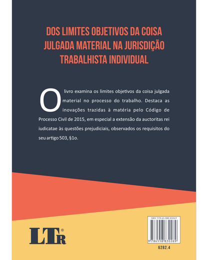 Dos Limites Objetivos da Coisa Julgada Material na Jurisdição Trabalhista Individual