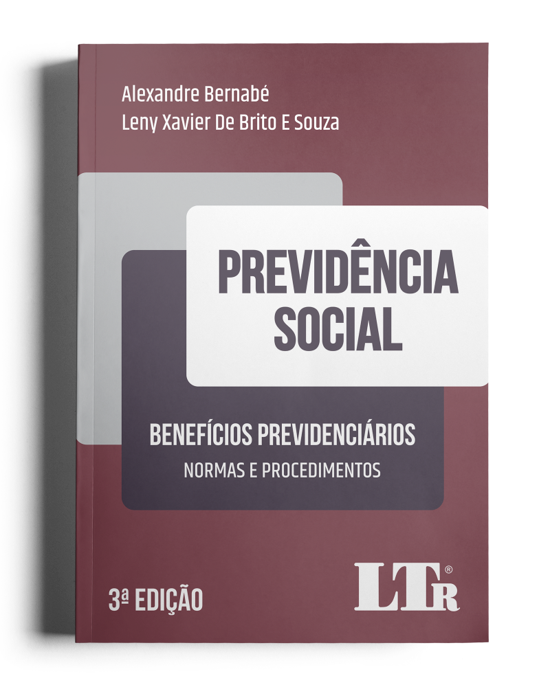 Previdência Social: Benefícios Previdenciários - Normas e Procedimentos