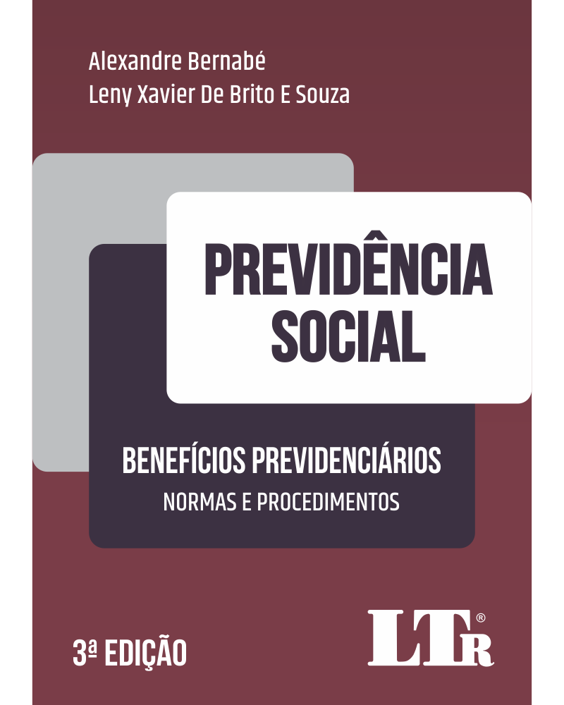 Previdência Social: Benefícios Previdenciários - Normas e Procedimentos