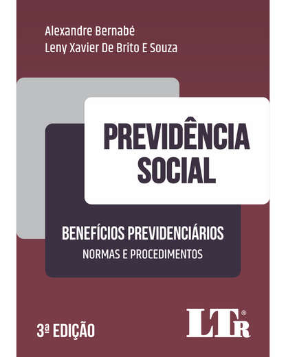 Previdência Social: Benefícios Previdenciários - Normas e Procedimentos