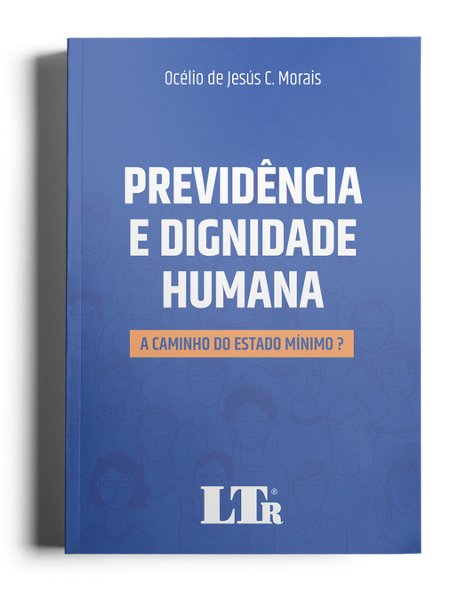 Previdência e Dignidade Humana: A Caminho do Estado Mínimo?