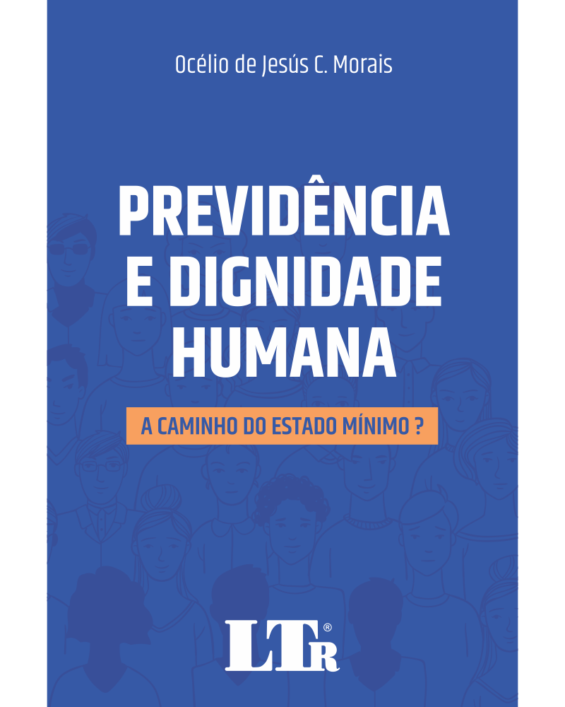 Previdência e Dignidade Humana: A Caminho do Estado Mínimo?