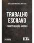 Trabalho Escravo: Caracterização Jurídica