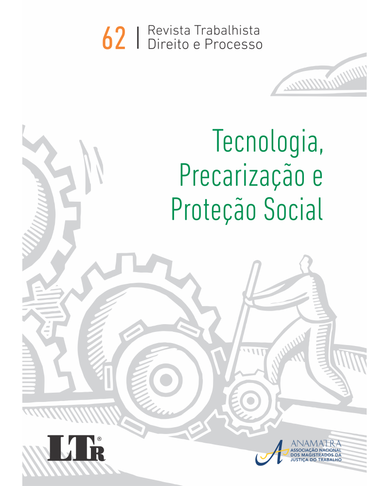 Revista Trabalhista: Direito e Processo N.62: Tecnologia, Precarização e Proteção Social